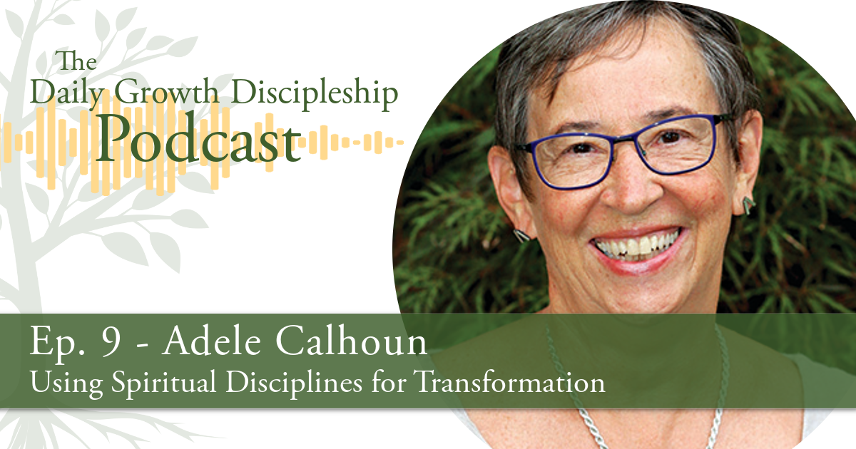 Using Spiritual Disciplines for Transformation - Adele Calhoun - Episo ...