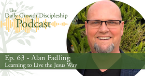 Learning to Live the Jesus Way - Alan Fadling - Episode 63