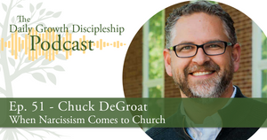When Narcissism Comes to Church - Chuck DeGroat - Episode 51