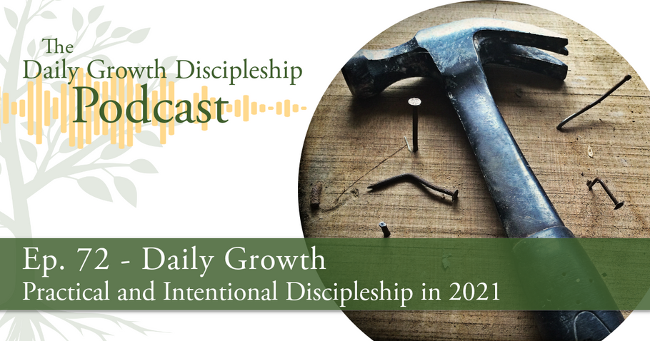 Practical and Intentional Discipleship in 2021 - Episode 72