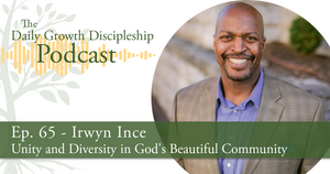Unity And Diversity in God's Beautiful Community - Irwyn Ince - Episode 65