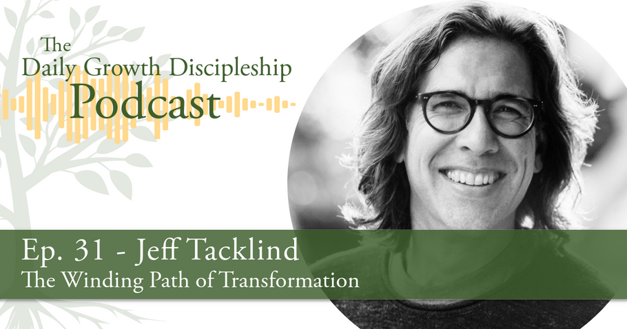 The Winding Path of Transformation - Jeff Tacklind - Episode 31